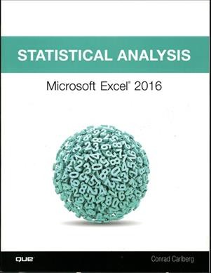 Statistical analysis : Microsoft Excel 2016 / Conrad Carlberg.