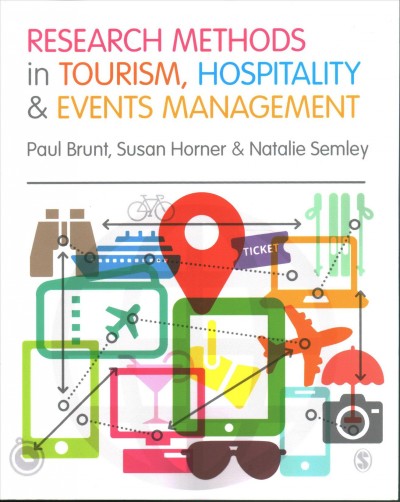 Research methods in tourism, hospitality & events management / Paul Brunt, Susan Horner & Natalie Semley.