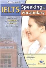 Succeed in IELTS. [kit] Speaking & vocabulary. Student's book / Andrew Betsis, Sula Delafuente, Sean Haughton.