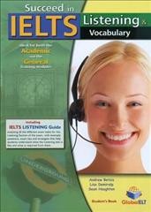 Succeed in IELTS. [kit] Listening & vocabulary. Student's book / Andrew Betsis, Lisa Demiralp, Sean Haughton.