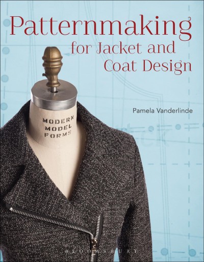 Patternmaking for jacket and coat design / Pamela Vanderlinde.