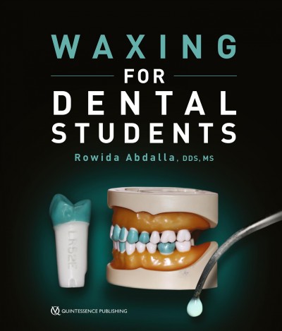 Waxing for dental students / Rowida Abdalla.