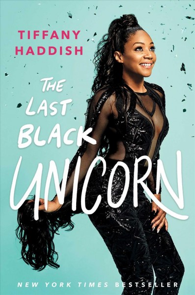 The last black unicorn / Tiffany Haddish.