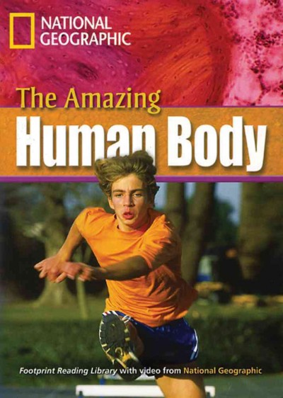 The amazing human body / Rob Waring, series editor.