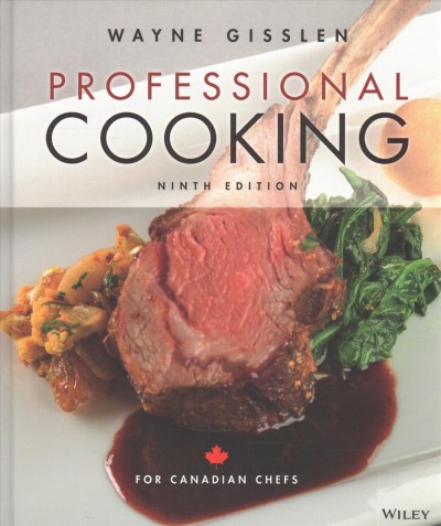 Professional cooking for Canadian chefs / Wayne Gisslen ; photography by J. Gerard Smith.