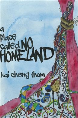 A place called no homeland / Kai Cheng Thom.