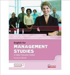 English for management studies in higher education studies [kit]. Course book / Tony Corballis and Wayne Jennings ; series editor, Terry Phillips.