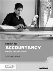 English for accountancy in higher education studies. Teacher's book / Roger Scott and John Adams ; series editor, Terry Phillips.