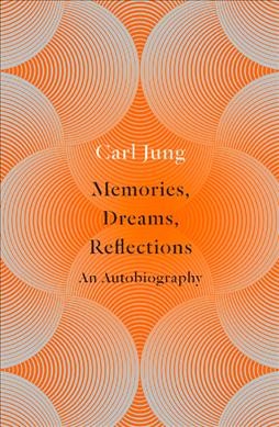 Memories, dreams, reflections / C.G. Jung ; recorded and edited by Aniela Jaffé ; translated from the German by Richard and Clara Winston.