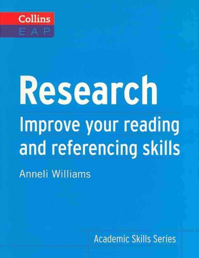 Research : improve your reading and referencing skills / Anneli Williams.