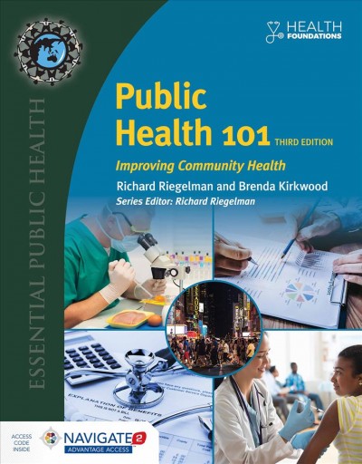 Public health 101 : improving community health / Richard Riegelman, Brenda Kirkwood.