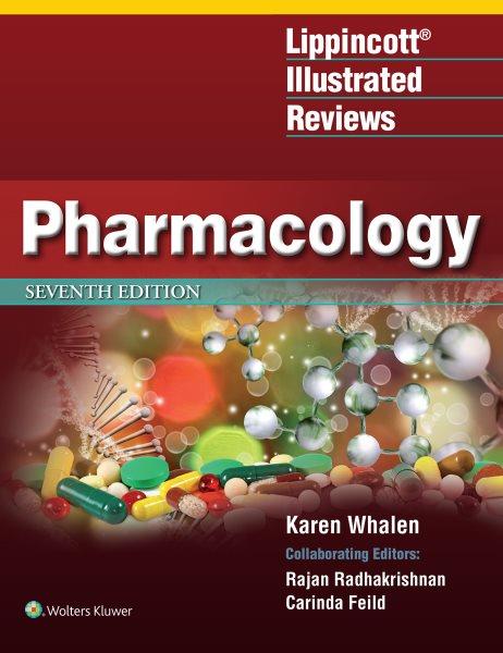 Pharmacology / [edited by] Karen Whalen ; collaborating editors, Carinda Feild, Rajan Radhakrishnan.