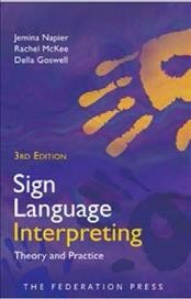 Sign language interpreting : theory and practice. 
