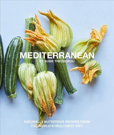 Mediterranean / by Susie Theodorou ; photography by John Kernick.