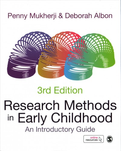 Research methods in early childhood : an introductory guide / Penny Mukherji & Deborah Albon.