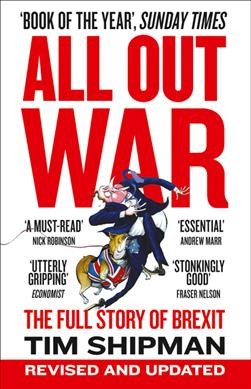 All out war : the full story of Brexit / Tim Shipman.