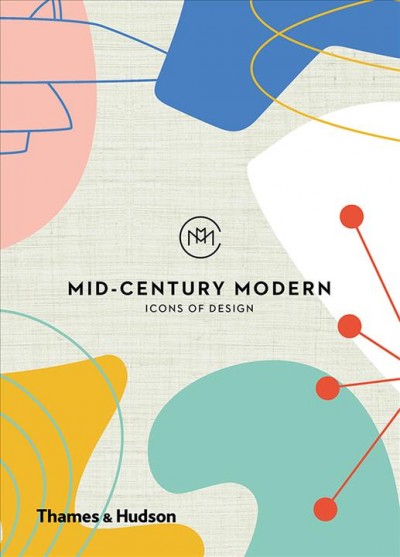 Mid-century modern : icons of design / illustrations by Here Design ; texts by Frances Ambler.