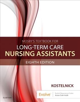 Mosby's textbook for long-term care nursing assistants / Clare Kostelnick.