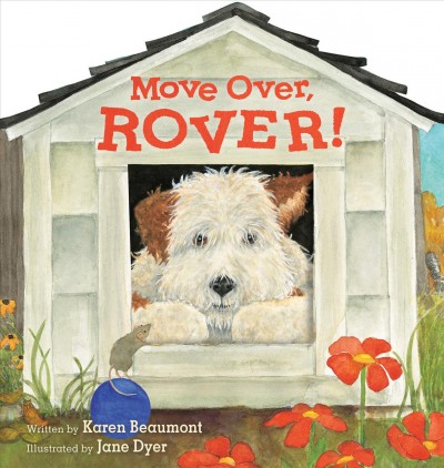Move over, Rover! [board book] / Karen Beaumont ; illustrated by Jane Dyer.