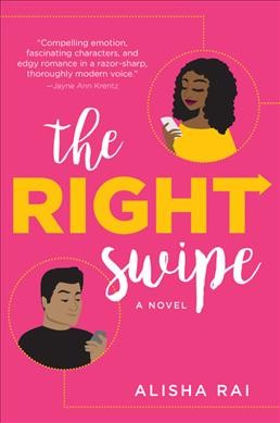 The right swipe : a novel / Alisha Rai.