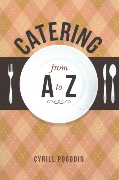 Catering from A to Z / Cyrill Pogodin.
