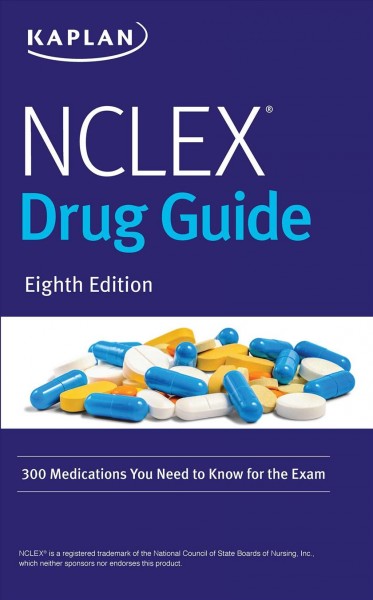 NCLEX drug guide : 300 medications you need to know for the exam / contributing writers, Margaret A. Tiemann, Barbara H. Arnoldussen, Jenny Collins. 