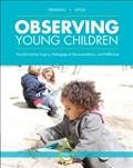 Observing young children : transformative inquiry, pedagogical documentation, and reflection / Kristine Fenning, Sally Wylie.