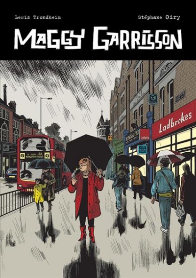 Maggy Garrisson / words by Lewis Trondheim ; art by Stéphane Oiry ; translated from the French edition by Emma Wilson.