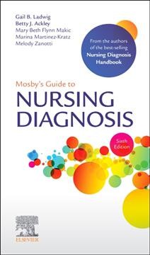 Mosby's guide to nursing diagnosis / Gail B. Ladwig...[et al.].