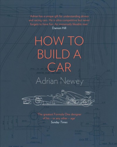 How to build a car / Adrian Newey.