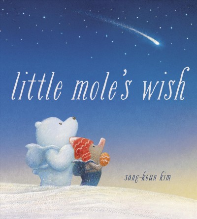 Little Mole's wish / Sang-Keun Kim.