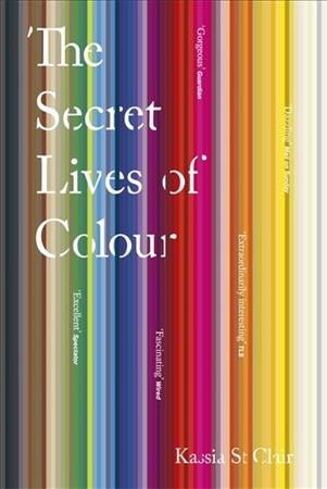 The secret lives of colour / Kassia St. Clair.