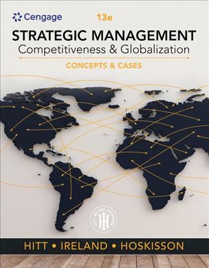 Strategic management : competitiveness & globalization : concepts & cases / Michael A. Hitt, R. Duane Ireland, Robert E. Hoskisson.