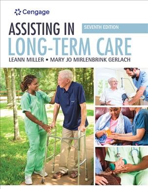 Assisting in long term care / Leann Miller, Mary Jo Mirlenbrink Gerlach.