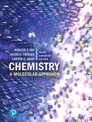 Chemistry : a molecular approach / Nivaldo J. Tro, Westmont College; Travis D. Fridgen, Memorial University; Lawton E. Shaw, Athabasca University.
