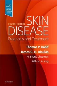 Skin disease : diagnosis and treatment / Thomas P. Habif, James G.H. Dinulos, M. Shane Chapman, Kathryn A. Zug.