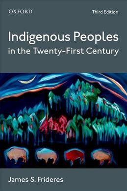 Indigenous peoples in the twenty-first century / James S. Frideres.