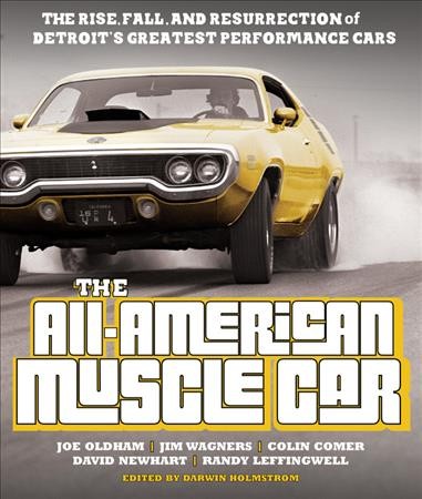 The all-American muscle car. The rise, fall and resurrection of Detroit's greatest performance cars