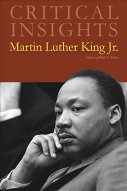 Martin Luther King Jr. / editor, Robert C. Evans, Auburn University, Montgomery.