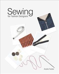 Sewing for fashion designers / Anette Fischer.