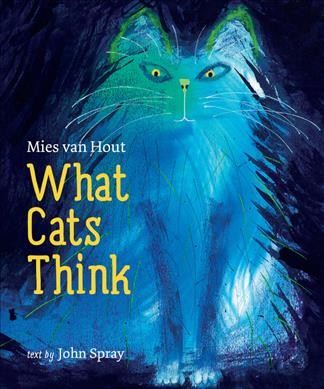 What cats think / Mies van Hout ; text by John Spray.