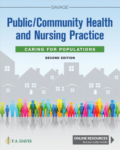 Public/community health and nursing practice : caring for populations / Christine L. Savage.