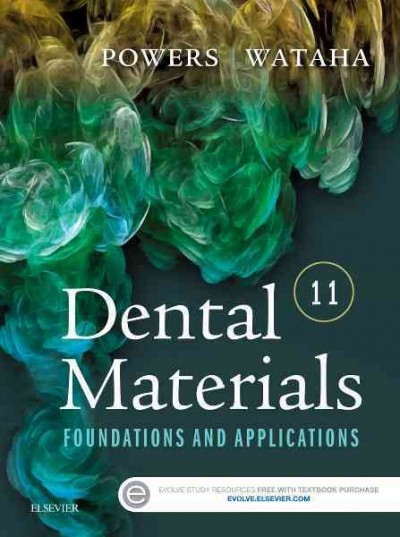 Dental materials : foundations and applications / John M. Powers, John C. Wataha ; contributing editor Yen-Wei Chen.