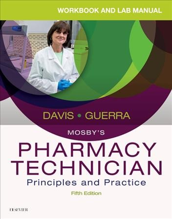 Workbook and lab manual for Mosby's pharmacy technician : principles and practice.
