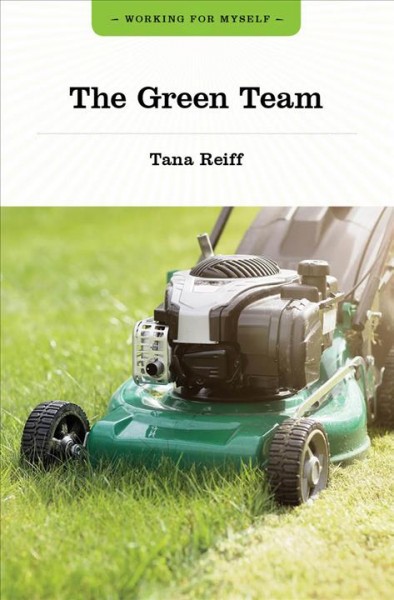 The green team [electronic resource] / Tana Reiff.