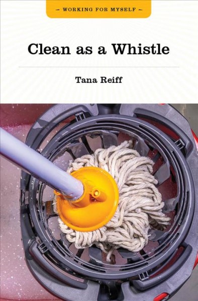 Clean as a whistle [electronic resource] / Tana Reiff.