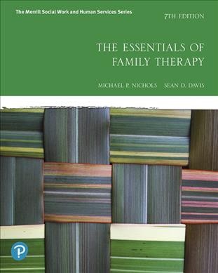 The essentials of family therapy / Michael P. Nichols (College of William and Mary), Sean D. Davis (Alliant University).