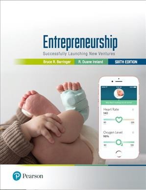 Entrepreneurship : successfully launching new ventures / Bruce R. Barringer, R. Duane Ireland. 