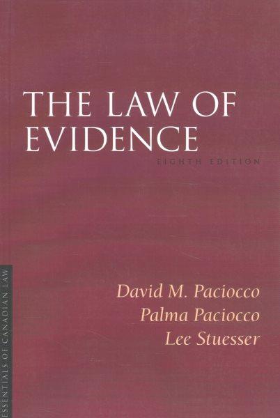 The law of evidence / David M. Paciocco, Palma Paciocco, Lee Stuesser.