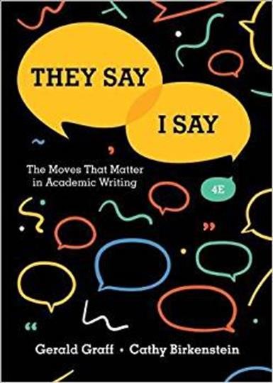 "They say / I say" : the moves that matter in academic writing / Gerald Graff, Cathy Birkenstein.